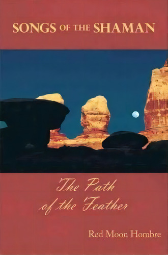 Songs Of The Shaman, De Red Moon Hombre. Editorial Authorhouse, Tapa Blanda En Inglés