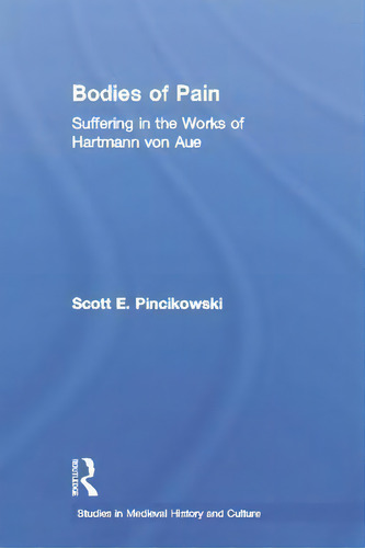 Bodies Of Pain, De Scott E. Pincikowski. Editorial Taylor Francis Ltd, Tapa Blanda En Inglés