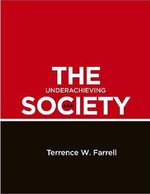 Libro The Underachieving Society - Terrence W. Farrell