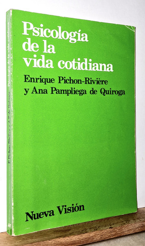 Psicología De La Vida Cotidiana - E. Pichon-rivière Y Otros (Usado)