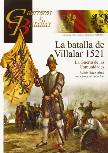La Batalla De Villalar 1521 - Saez Abad, Ruben