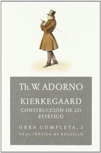 Theodor W. Adorno Kierkegaard Construcción de lo estético 2 Editorial Akal