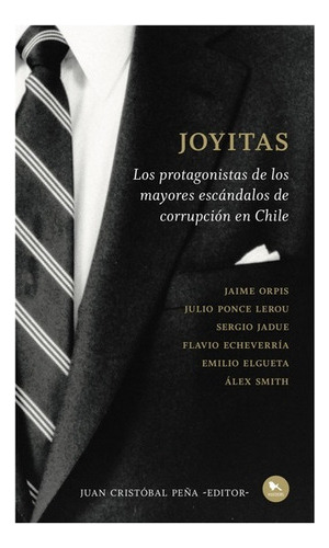 Joyitas. Los Protagonistas De Los Mayores Escandalos De Corrupcion En Chile, De Vários Autores. Editorial Hueders, Tapa Blanda En Español