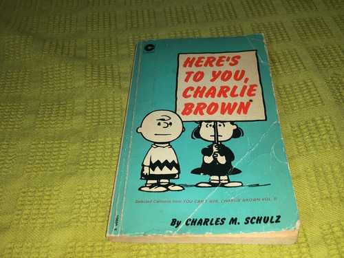 Here's To You, Charlie Brown - Charles M. Schulsz - Coronet