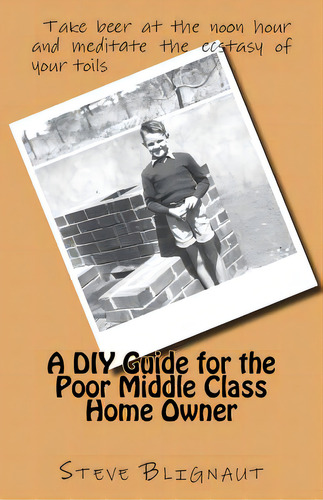 A Diy Guide For The Poor Middle Class Home Owner, De Bellis, Sharon., Vol. 1. Editorial St Paul Pr, Tapa Blanda En Inglés