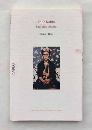 Frida Kahlo Una Vida Abierta, Raquel Tibol