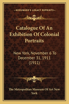 Libro Catalogue Of An Exhibition Of Colonial Portraits: N...
