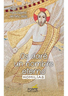 Libro Os Dare Un Nombre Eterno. Homilias - Padre M.eugeni...