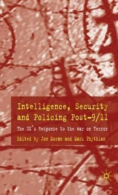 Intelligence, Security And Policing Post-9/11 : The Uk's ...