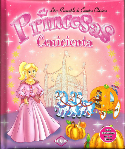 Princesas Cenicienta Libro Reversible Dos Historias