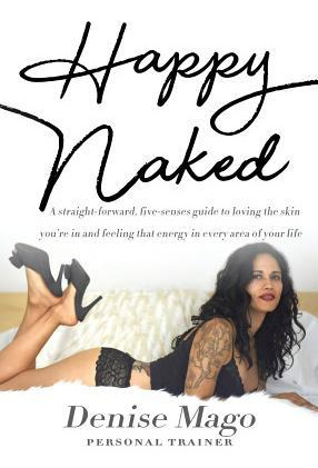 Libro Happy Naked : A Straight-forward, Five-senses Guide...