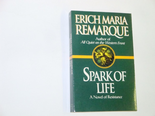  Erich  Maria  Remarque  -   Spark   Of   Life