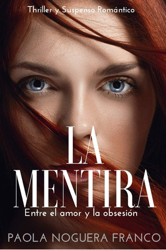 Libro: La Mentira: Entre El Amor Y La Obsesión (spanish