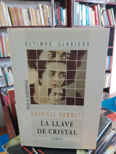 La Llave De Cristal. Dashiell Hammett.