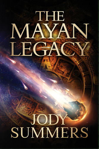 The Mayan Legacy, De Summers, Jody. Editorial Lightning Source Inc, Tapa Blanda En Inglés