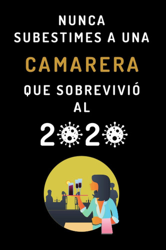 Libro: Nunca Subestimes A Una Camarera Que Sobrevivió Al 202