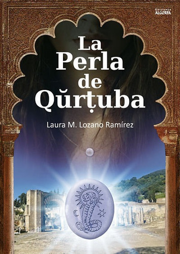 La Perla De Qãâºrtuba, De Lozano, Laura M. Editorial Ediciones Algorfa, Tapa Blanda En Español