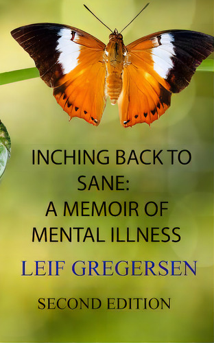 Inching Back To Sane: My Life With Mental Illness, De Gregersen, Leif Norgaard. Editorial Createspace, Tapa Blanda En Inglés