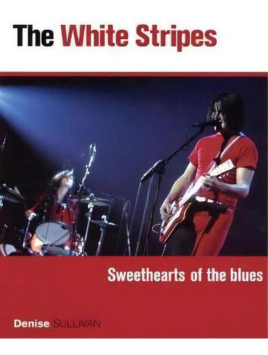 White Stripes, De Denise Sullivan. Editorial Backbeat Books, Tapa Blanda En Inglés