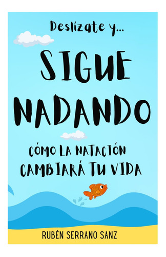 Libro: Deslízate Y... Sigue Nadando: Cómo La Natación Tu