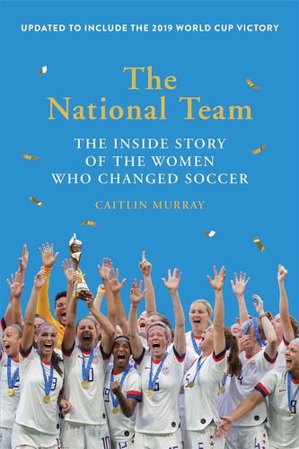 Libro The National Team: The Inside Story Of The Women Who