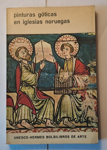 Pinturas Góticas En Iglesias Noruegas. Unesco-hermes Bolsili
