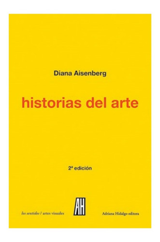 Historias Del Arte Diana Aisenberg Libro Adriana Hidalgo