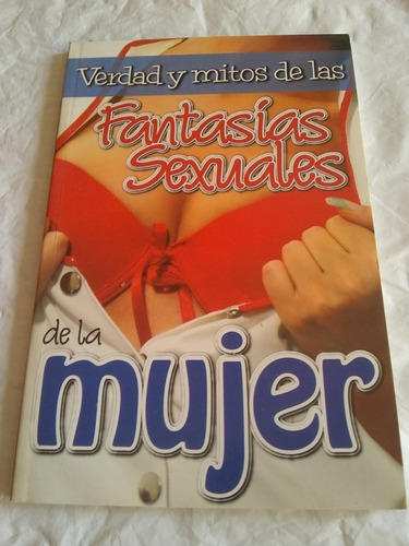 Verdad Y Mitos De Las Fantasias Sexuales De La Mujer