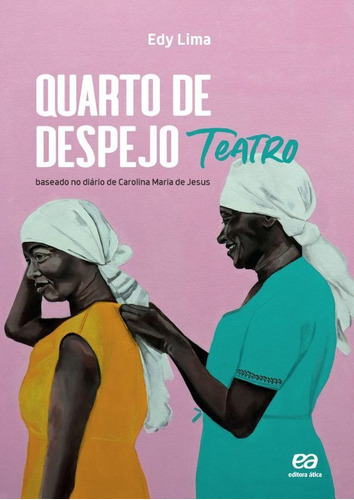 Quarto De Despejo (teatro), De Lima, Dutra Da Costa / Maria, Edy / Lima, Edy Maria Dutra Da Costa. Editora Ática, Capa Mole Em Português