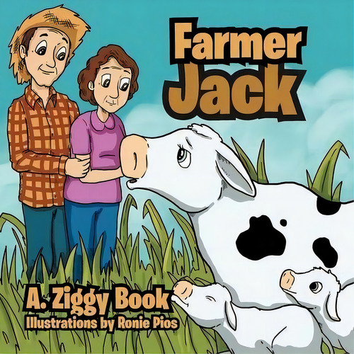 Farmer Jack, De A Ziggy Book. Editorial Xlibris, Tapa Blanda En Inglés