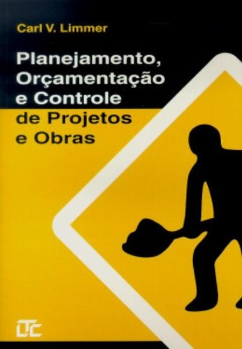Planejamento, Orçamentação e Controle de Projetos e Obras, de Limmer. LTC - Livros Técnicos e Científicos Editora Ltda., capa mole em português, 1996