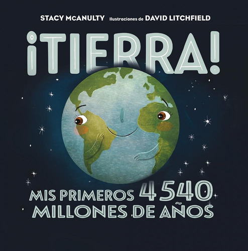 ¡tierra! Mis Primeros 4540 Millones De Años - Stacy Mcanulty