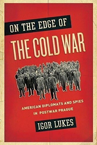 On The Edge Of The Cold War : Igor Lukes 