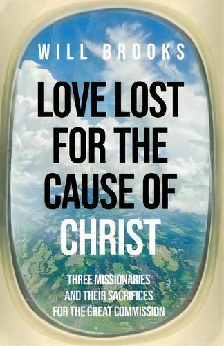 Love Lost For The Cause Of Christ, De Will Brooks. Editorial Wipf Stock Publishers, Tapa Blanda En Inglés