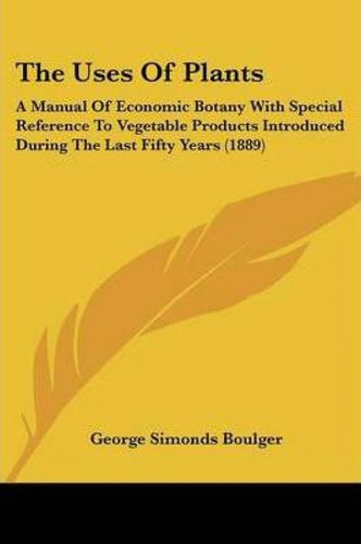 Libro The Uses Of Plants : A Manual Of Economic Botany Wi...