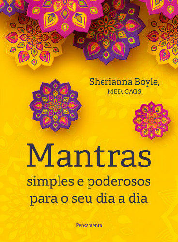 Mantras Simples E Poderosos Para O Seu Dia A Dia