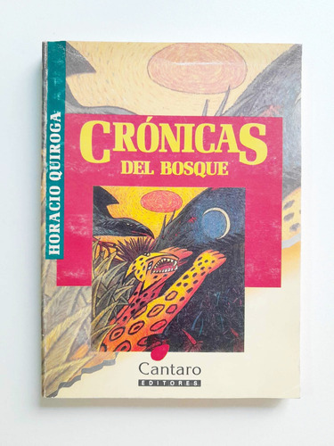 Crónicas Del Bosque - Horacio Quiroga - Cántaro