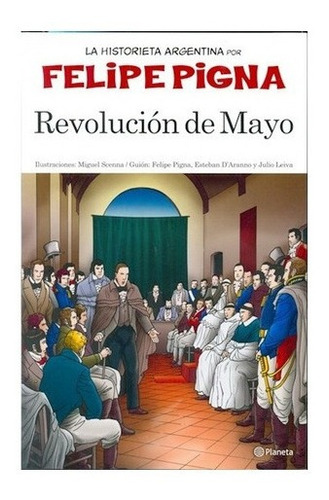 Revolución De Mayo : Historieta - Pigna Felipe ( Pocket )