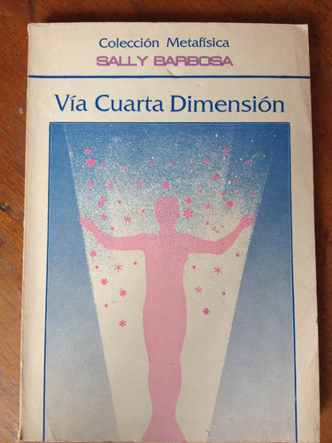 Vía Cuarta Dimensión. Sally Barbosa