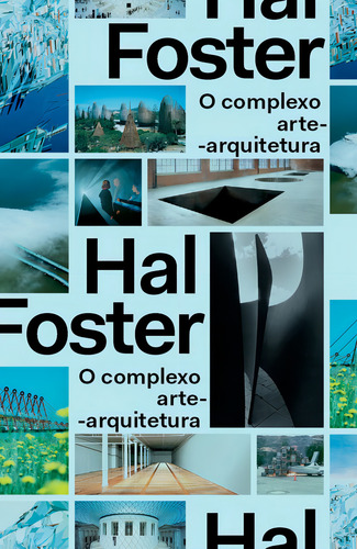 O complexo arte-arquitetura, de Foster, Hal. Editorial Ubu Editora Ltda ME, capa mole em português, 2017