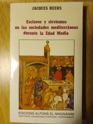 J. Heers, Esclavos Y Sirvientes... Durante La Edad Media