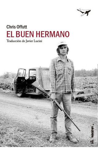 El buen hermano, de Offutt Chris. Editorial Sajalin Editores, tapa blanda en español