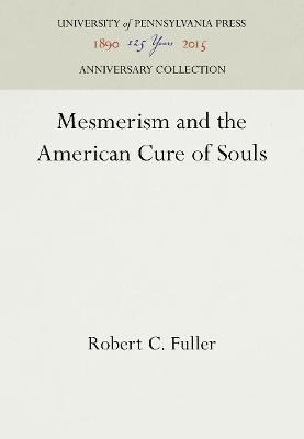 Libro Mesmerism And The American Cure Of Souls - Robert C...
