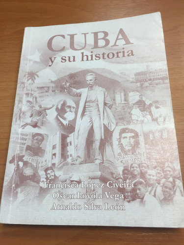 Libro Cuba Y Su Historia - López Civeira - Excelente Estado