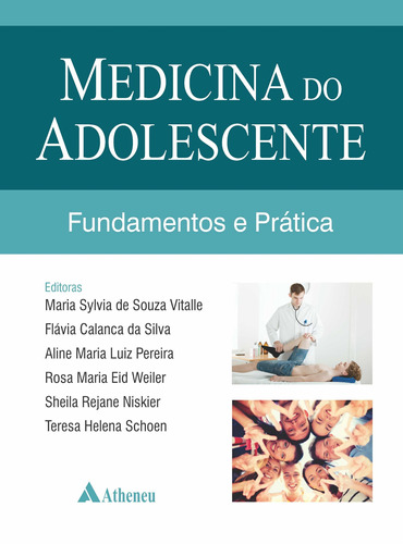 Medicina do Adolescente - Fundamentos e Prática, de Vitalle, Maria Sylvia de Souza. Editora Atheneu Ltda, capa dura em português, 2019