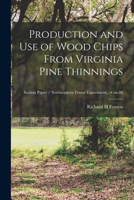 Libro Production And Use Of Wood Chips From Virginia Pine...