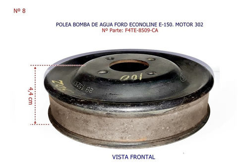 Polea Bomba De Agua Ford Econoline E150 Motor 302  (8)