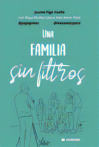 Una Familia Sin Filtros, De Jaume Figa Vaello. Editorial Ciudadela Libros, Tapa Blanda En Español