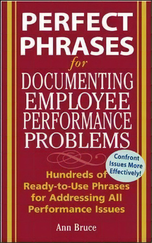 Perfect Phrases For Documenting Employee Performance Problems, De Anne Bruce. Editorial Mcgraw-hill Education - Europe, Tapa Blanda En Inglés