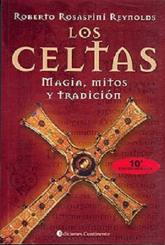 Los Celtas . Magia , Mitos Y Tradicion